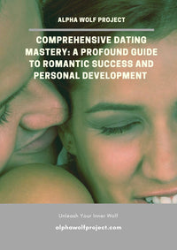 Comprehensive Dating Mastery: A Profound Guide to Romantic Success and Personal Development